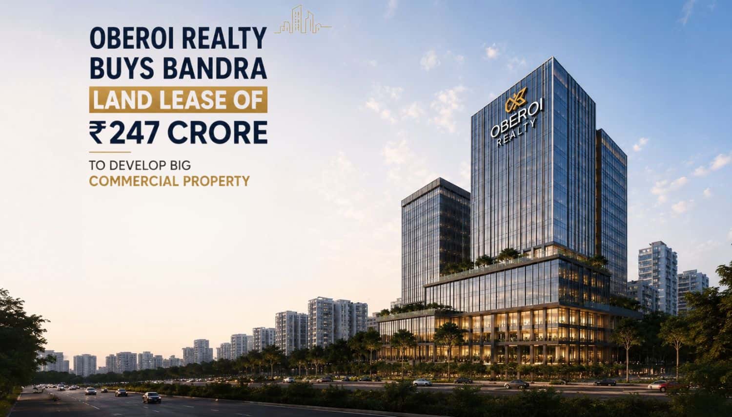 Oberoi Realty Pays ₹247 Crore First Tranche for Bandra Land Lease