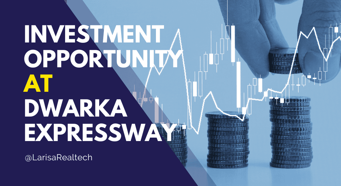 Investment Opportunities In Dwarka Expressway