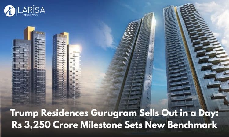 Trump Residences Gurugram Sells Out in a Day: Rs 3,250 Crore Milestone Sets New Benchmark