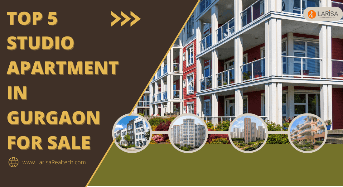 Top 5 Studio Apartments for Sale in Gurgaon 2022-2023