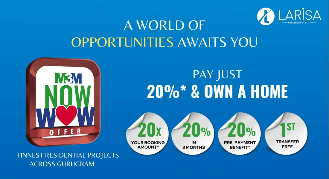 M3M Now Wow Offer – Biggest Offer Of The Year