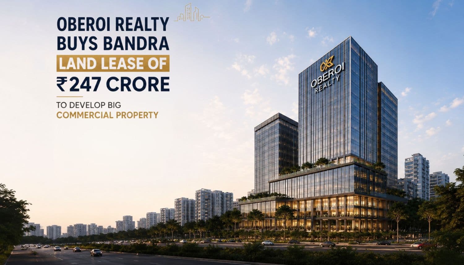 Oberoi Realty Pays ₹247 Crore First Tranche for Bandra Land Lease
