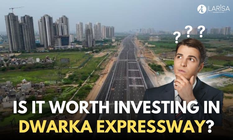 Is it worth Investing in Dwarka Expressway Properties?