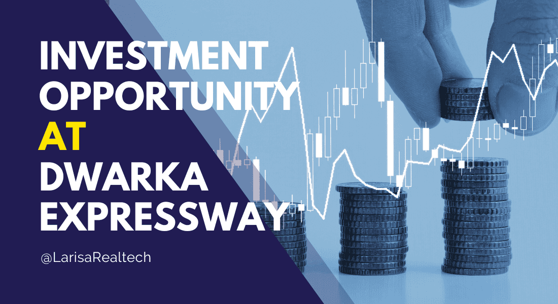 Investment Opportunities In Dwarka Expressway