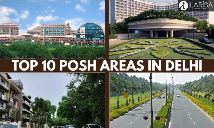 Top 10 Posh Areas in Delhi 2025 – Luxury Living, Property Prices & Landmarks
