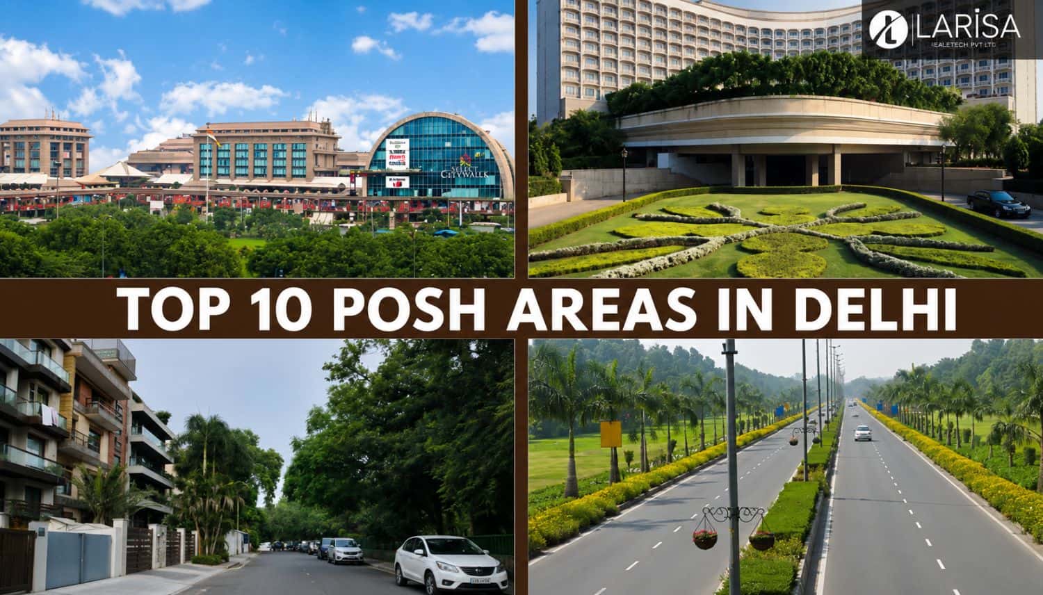 Top 10 Posh Areas in Delhi 2025 – Luxury Living, Property Prices & Landmarks
