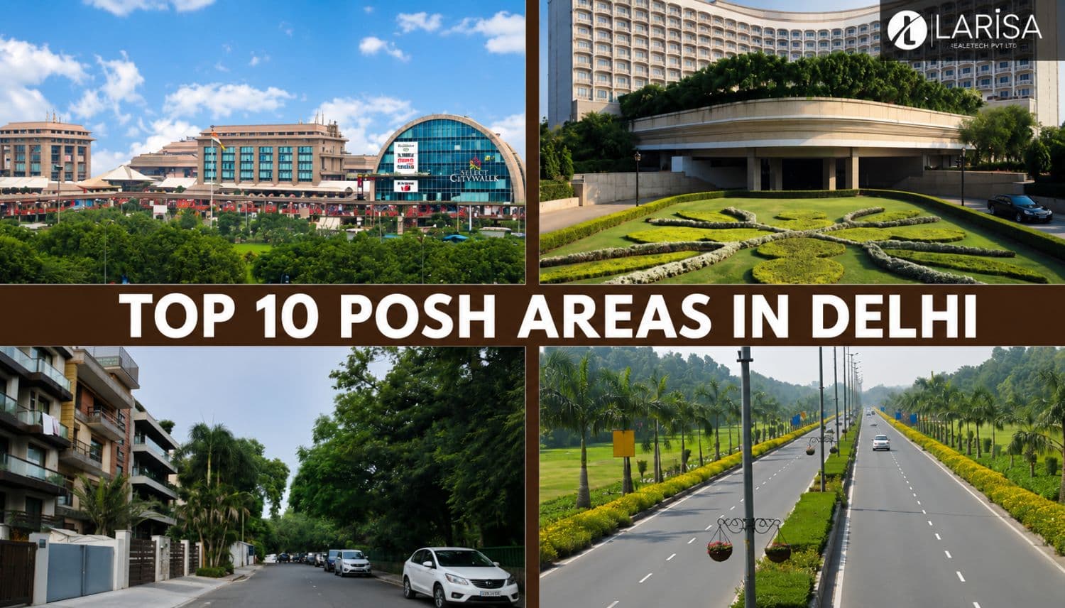 Top 10 Posh Areas in Delhi 2025 – Luxury Living, Property Prices & Landmarks