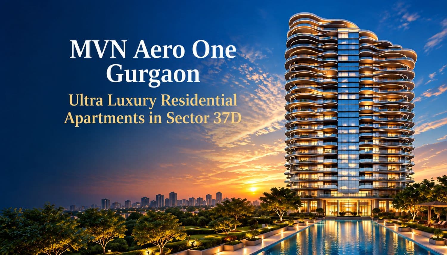 MVN Aero One Gurgaon – Ultra Luxury Residential Apartment in Sector 37D