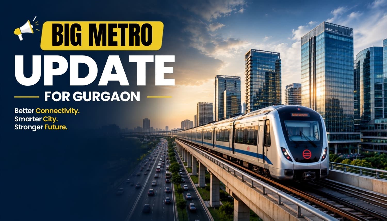 Big Metro Update for Gurgaon: Will New Metro Increase Property Prices?