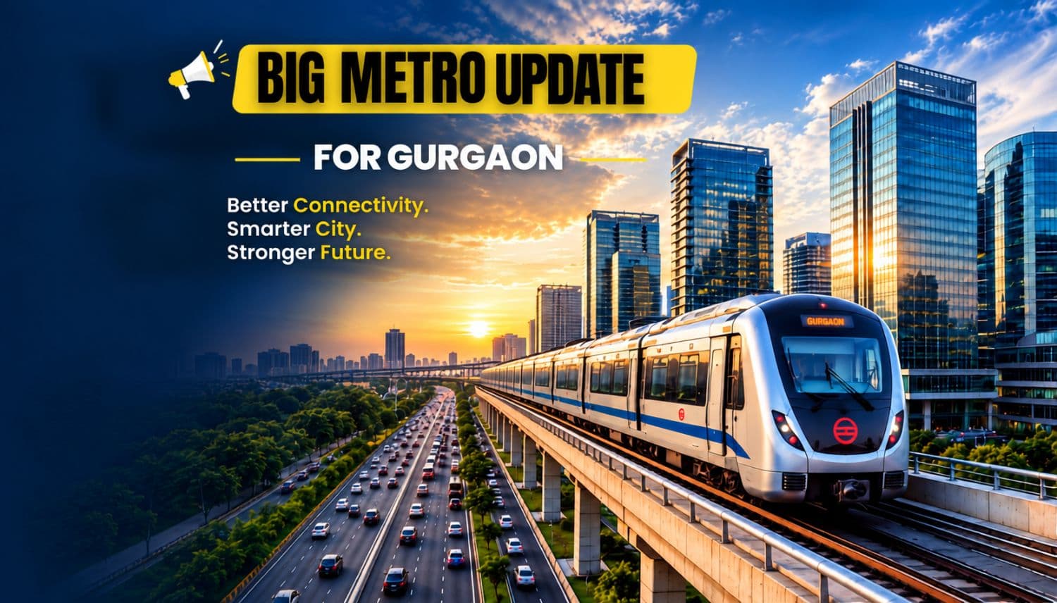 Big Metro Update for Gurgaon: Will New Metro Increase Property Prices?