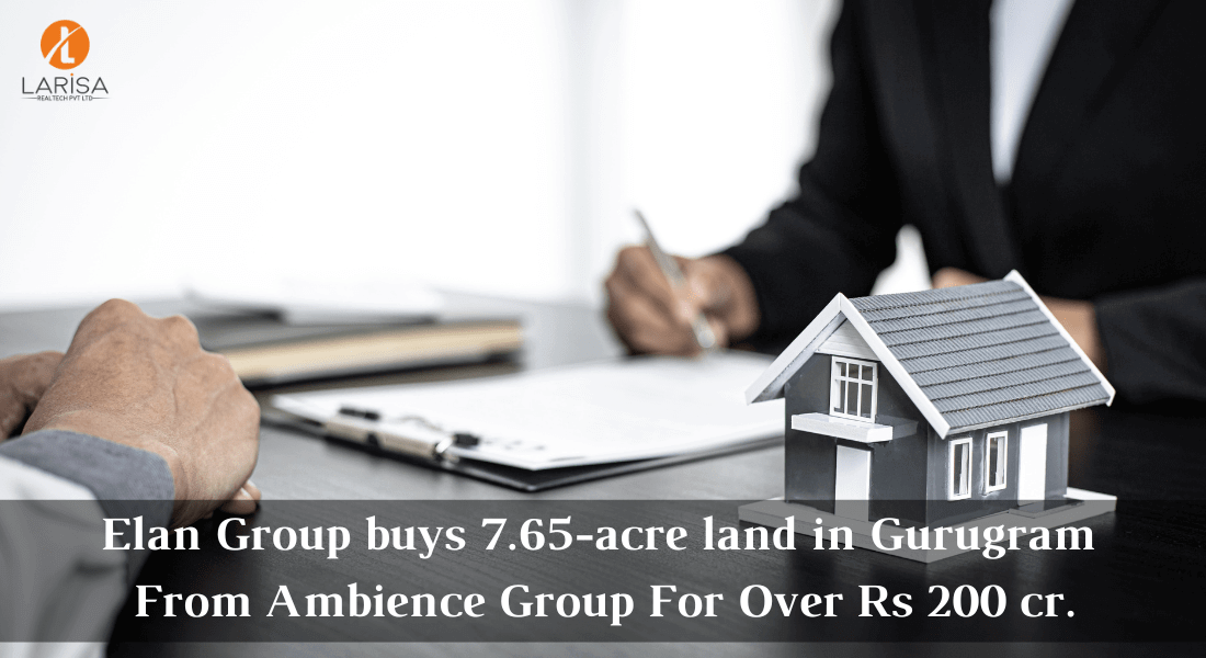 Elan Group buys 7.65-acre land in Gurugram From Ambience Group For Over Rs 200 cr