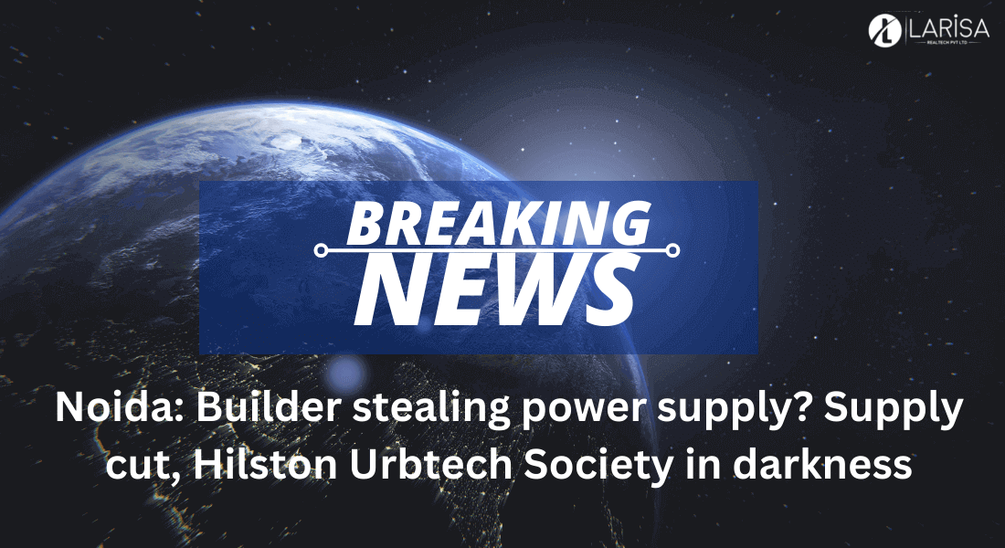 Noida Builder stealing power supply Supply cut